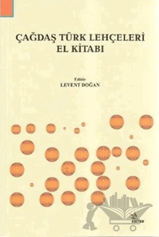Çağdaş Türk Lehçeleri El Kitabı – Ahmediyye Efendiyev, Bülent Hünerli, Levent Doğan, Oğuzhan Durmuş, Özlem Şuataman – Kriter Yayınları kitap kapağı