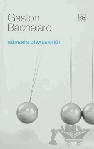 Sürenin Diyalektiği – Gaston Bachelard – İthaki Yayınları kitap kapağı