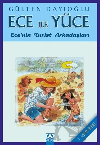 Ece ile Yüce - Ece’nin Turist Arkadaşları – Gülten Dayıoğlu – Altın Kitaplar kitap kapağı