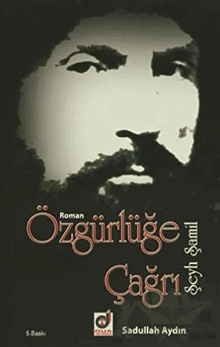 Özgürlüğe Çağrı Şeyh Şamil – Sadullah Aydın – Dua Yayınları kitap kapağı