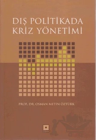 Dış Politikada Kriz Yönetimi – Osman Metin Öztürk – Odak Yayınevi kitap kapağı