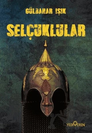 Selçuklular – Gülbahar Işık – Yediveren Yayınları kitap kapağı
