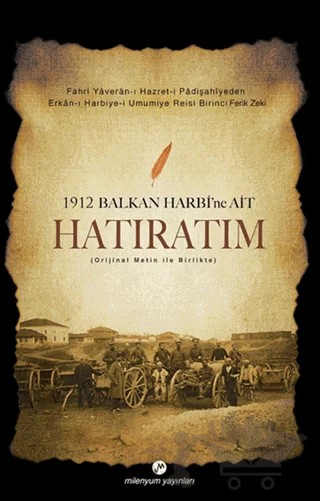 1912 Balkan Harbi’ne Ait Hatıratım – Zeki Paşa – Milenyum Yayınları kitap kapağı