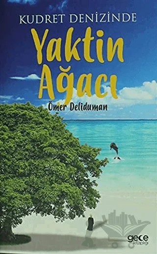 Kudret Denizinde Yaktin Ağacı – Ömer Deliduman – Gece Kitaplığı kitap kapağı