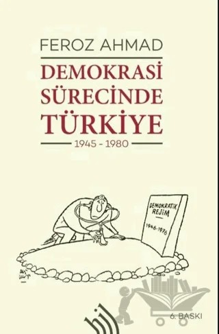 Demokrasi Sürecinde Türkiye 1945 - 1980 – Feroz Ahmad – Hil Yayınları kitap kapağı