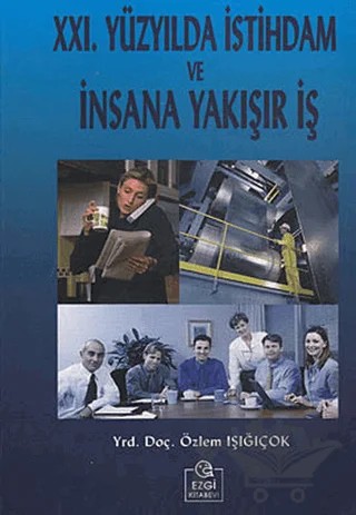 21. Yüzyılda İstihdam ve İnsana Yakışır İş – Özlem Işığıçok – Ezgi Kitabevi Yayınları kitap kapağı