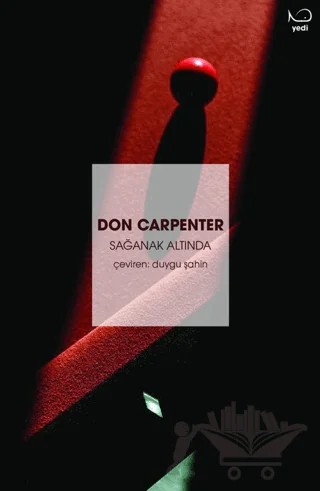 Sağanak Altında – Don Carpenter – Yedi Yayınları kitap kapağı