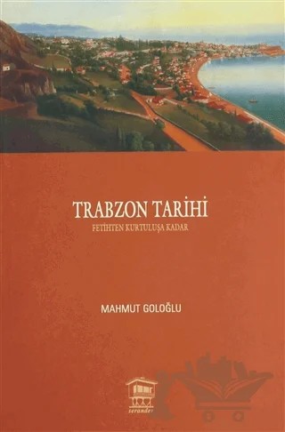 Trabzon Tarihi – Mahmut Goloğlu – Serander Yayınları kitap kapağı