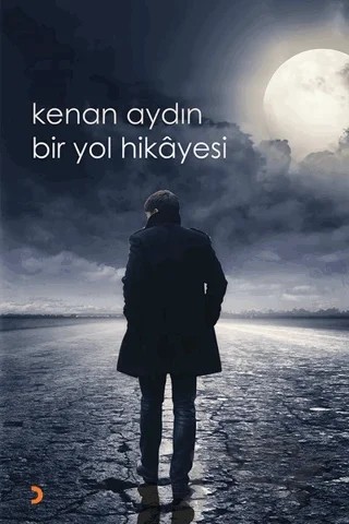Bir Yol Hikayesi – Kenan Aydın – Cinius Yayınları kitap kapağı