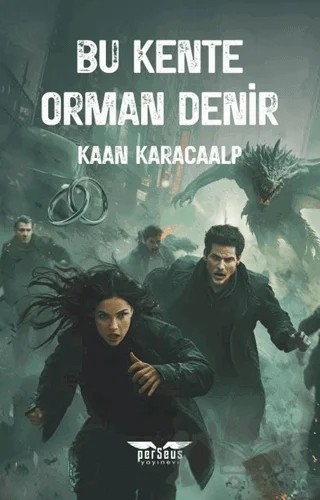 Bu Kente Orman Denir – Kaan Karacaalp – Perseus kitap kapağı