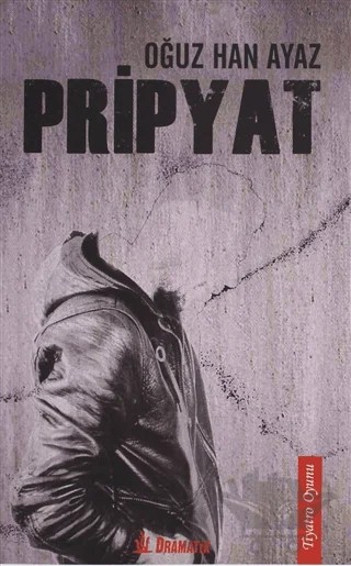 Pripyat – Oğuz Han Ayaz – Dramatik Yayınları kitap kapağı