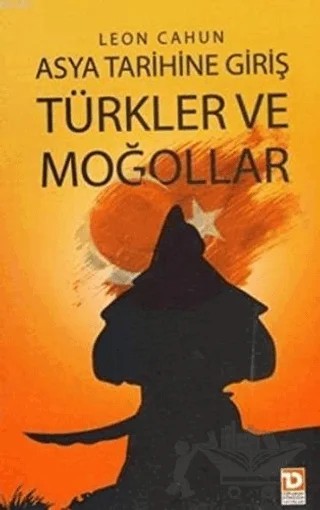 Asya Tarihine Giriş - Türkler ve Moğollar – Leon Cahun – Toplumsal Dönüşüm Yayınları kitap kapağı