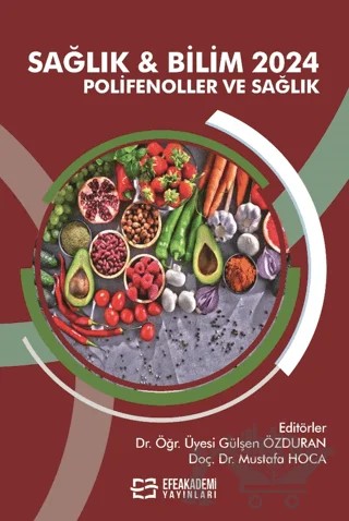 Sağlık ve Bilim 2024: Polifenoller ve Sağlık – Kolektif – Efe Akademi Yayınları kitap kapağı
