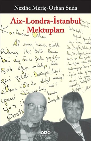 Aix - Londra - İstanbul Mektupları – Nezihe Meriç – Yapı Kredi Yayınları kitap kapağı