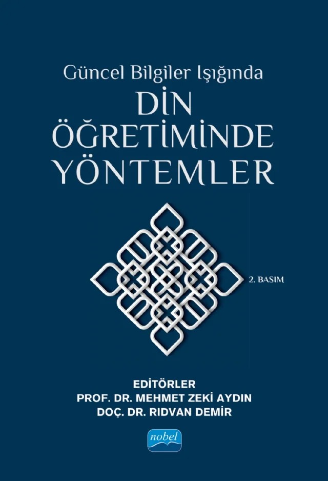 Güncel Bilgiler Işığında DİN ÖĞRETİMİNDE YÖNTEMLER – Ahmet Doğan, Aslıhan Atik, Hamza Aktaş, M. Oğuz Kutlu, Mehmet Zeki Aydın, Muzaffer Üzümcü, Rıdvan Demir – Nobel Akademik Yayıncılık kitap kapağı