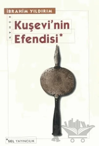 Kuşevi’nin Efendisi – İbrahim Yıldırım – Sel Yayıncılık kitap kapağı