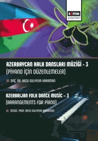 Azerbaycan Halk Dansları Müziği 3 – Arzu Gulıyeva Karaman – Eğitim Yayınevi - Bilimsel Eserler kitap kapağı