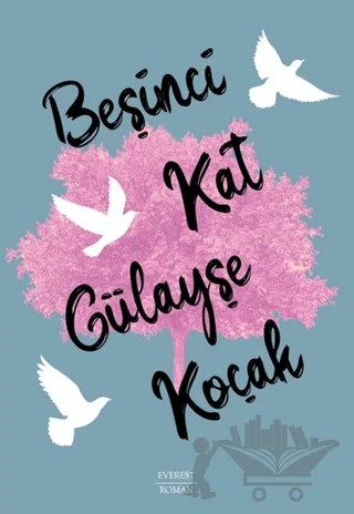 Beşinci Kat – Gülayşe Koçak – Everest Yayınları kitap kapağı