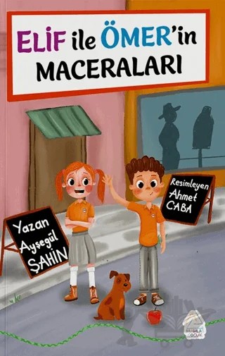 Elif ile Ömer'in Maceraları – Ayşegül Şahin – Mahlas Çocuk Yayınları kitap kapağı