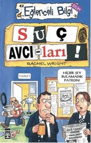 Suç Avcıları - Eğlenceli Bilgi 42 – Rachel Wright – Timaş Yayınları kitap kapağı