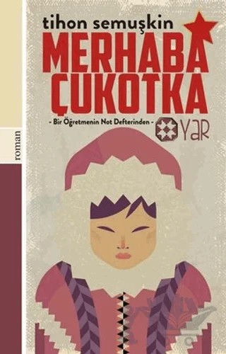 Merhaba Çukotka – Tihon Semuşkin – Yar Yayınları kitap kapağı