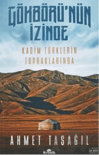 Gökbörü'nün İzinde Kadim Türklerin Topraklarında – Ahmet Taşağıl – Kronik Kitap kitap kapağı