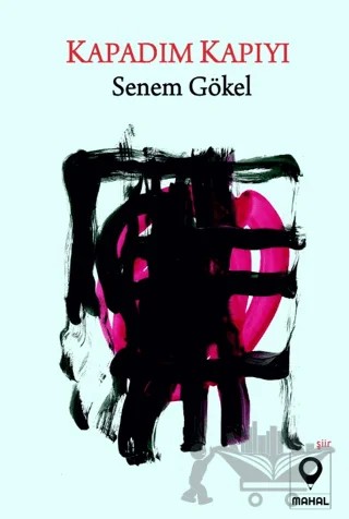 Kapadım Kapıyı – Senem Gökel – Mahal Edebiyat kitap kapağı