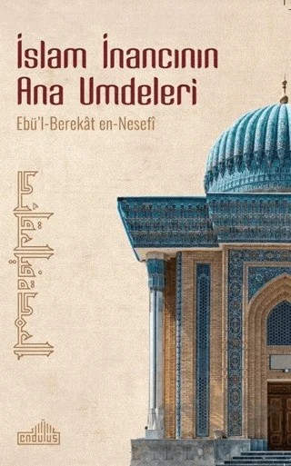 İslam İnancının Ana Umdeleri – Ebü’l-Berekat en-Nesefi – Endülüs Yayınları kitap kapağı