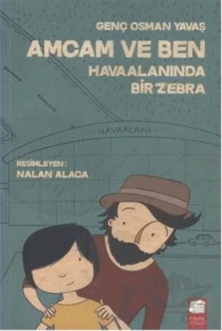 Amcam ve Ben Havaalanında Bir Zebra – Genç Osman Yavaş – Final Kültür Sanat Yayınları kitap kapağı