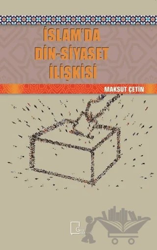 İslam’da Din-Siyaset İlişkisi – Maksut Çetin – Gece Akademi kitap kapağı