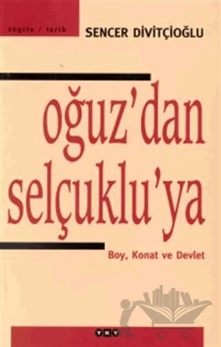 Oğuz’dan Selçuklu’ya Boy, Konat ve Devlet – Sencer Divitçioğlu – Yapı Kredi Yayınları kitap kapağı