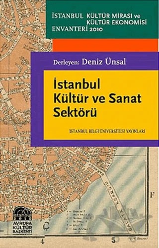 İstanbul Kültür ve Sanat Sektörü – Deniz Ünsal – İstanbul Bilgi Üniversitesi Yayınları kitap kapağı