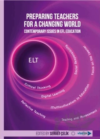 Preparing Teachers for a Changing World: Contemporary Issues in EFL Education – Kolektif – Vizetek Yayıncılık kitap kapağı