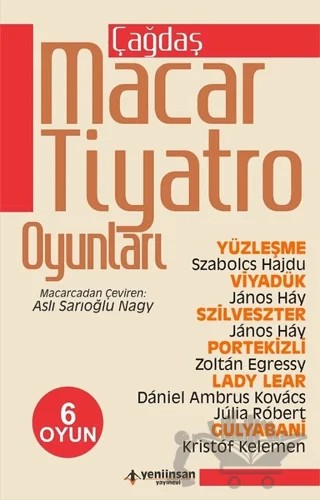 Çağdaş Macar Tiyatro Oyunları – Daniel Ambrus Kovacs, Janos Hay, Julia Roberts, Kristof Kelemen, Szabolcs Hajdu, Zoltan Egressy – Yeni İnsan Yayınevi kitap kapağı