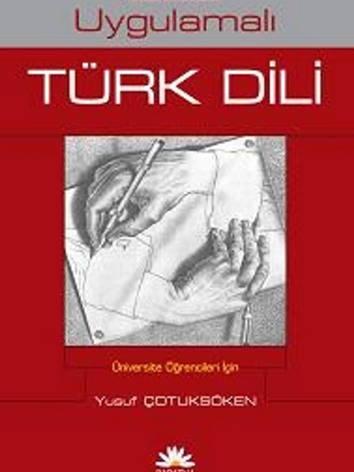 Uygulamalı Türk Dili (Tek Cilt) – Yusuf ÇOTUKSÖKEN (Dilbilimci) – Papatya Bilim kitap kapağı