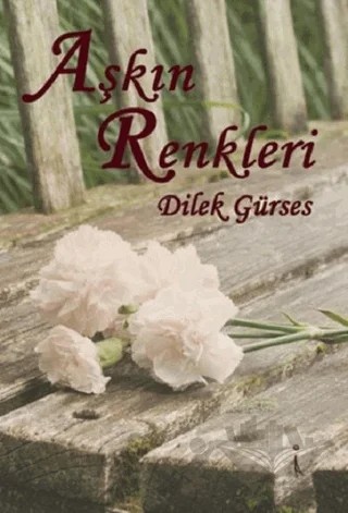 Aşkın Renkleri – Dilek Gürses – İkinci Adam Yayınları kitap kapağı