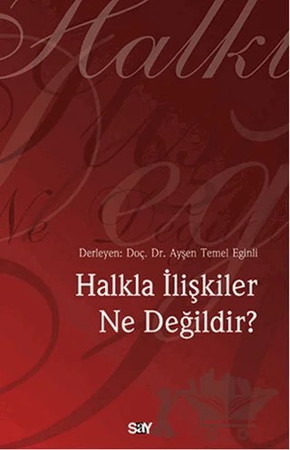 Halkla İlişkiler Ne Değildir? – Ayşen Temel Eğinli – Say Yayınları kitap kapağı