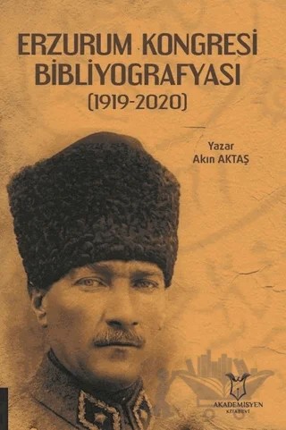 Erzurum Kongresi Bibliyografyası – Akın Aktaş – Akademisyen Kitabevi kitap kapağı