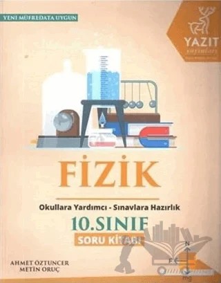 Yazıt 10. Sınıf Fizik Soru Kitabı – Ahmet Öztuncer, Metin Oruç – Yazıt Yayıncılık kitap kapağı