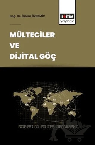 Mülteciler ve Dijital Göç – Özlem Özdemir – Eğitim Yayınevi - Bilimsel Eserler kitap kapağı