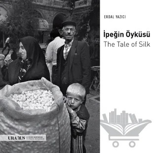 İpeğin Öyküsü – Erdal Yazıcı – Uranus kitap kapağı
