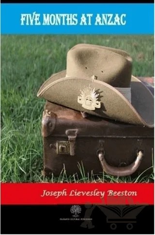 Five Months at Anzac – Joseph Lievesley Beeston – Platanus Publishing kitap kapağı