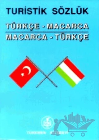 Turistik Sözlük Türkçe - Macarca Macarca - Türkçe – Kolektif – Türkmen Kitabevi kitap kapağı