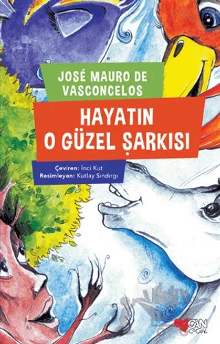 Hayatın O Güzel Şarkısı – Jose Mauro de Vasconcelos – Can Çocuk Yayınları kitap kapağı