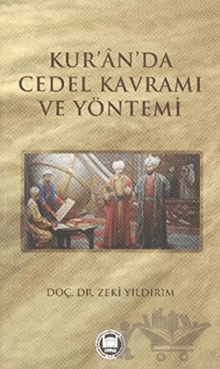 Kur’an’da Cedel Kavramı ve Yöntemi – Zeki Yıldırım – Marmara Üniversitesi İlahiyat Fakültesi Vakfı kitap kapağı