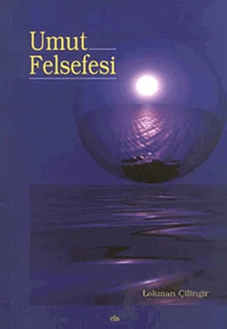 Umut Felsefesi – Lokman Çilingir – Elis Yayınları kitap kapağı