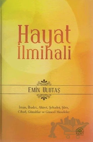 Hayat İlmihali – Emin Ulutaş – Kent Işıkları Yayınları kitap kapağı