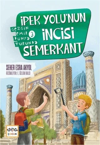 İpek Yolu'nun İncisi Semerkant – Seher Esra Akyol – Nar Çocuk kitap kapağı