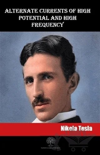 Alternate Currents of High Potential and High Frequency – Nikola Tesla – Platanus Publishing kitap kapağı