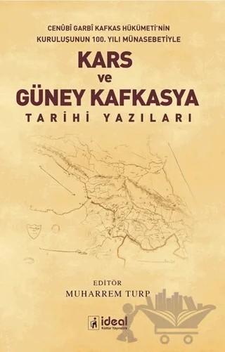 Kars ve Güney Kafkasya Tarihi Yazıları – Kolektif – İdeal Kültür Yayıncılık kitap kapağı